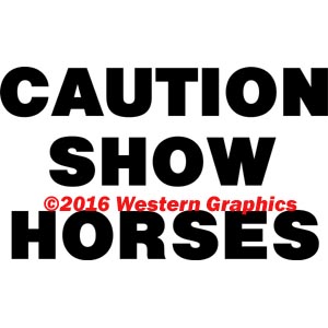 Caution Show Horses - Style #665