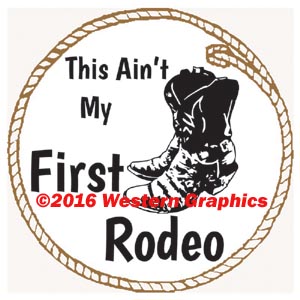 This Ain't My 1st Rodeo - Style #724-L